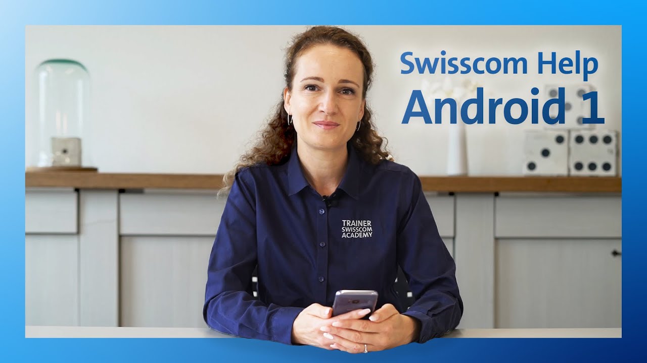 Android Module 1 - Swisscom Help