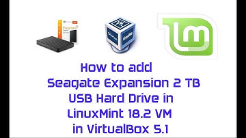 How to add and access Seagate Expansion 2TB USB drive in LinuxMint 18.2 in VirtualBox 5.1