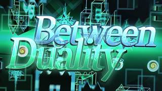 Between Duality 100% (Extreme Demon) by Nexel | Geometry Dash 2.2