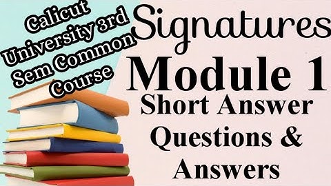 Signatures Module 1 Questions and Answers.