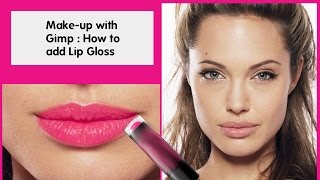 Make-up with Gimp : How to add Lip Gloss