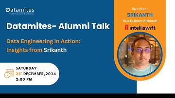 Datamites Alumni Talk Data Engineering in Action: Insights from Srikanth