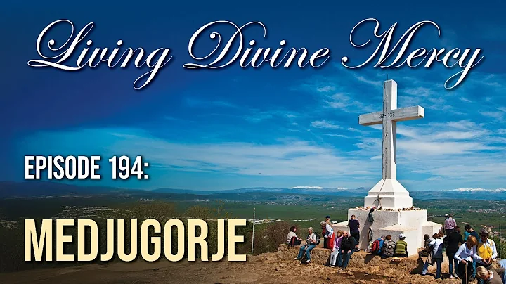Medjugorje - Living Divine Mercy (EWTN) Ep. 194 w/ Fr. Chris Alar, MIC