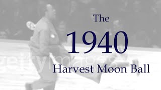 The 1940 Harvest Moon Ball
