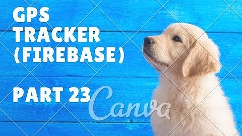 Real time Family GPS Tracker App (Firebase) in Android Studio PART 23