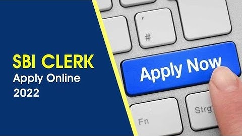 SBI Clerk Form Fill Up 2022 Complete Application Process | SBI Clerk Form Kaise Bhare