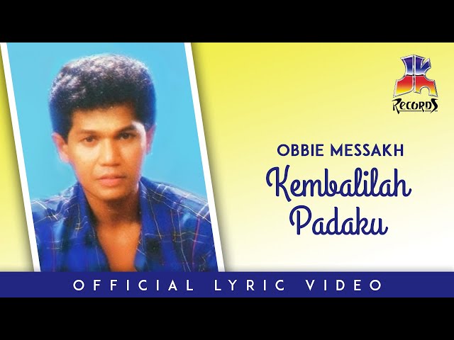 Obbie Messakh - Kembalilah Padaku (Official Lyric Video) class=