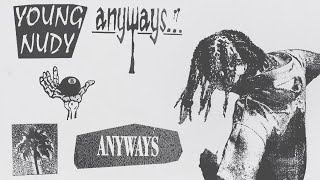 Young Nudy - Anyways (Official Audio)