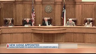 Commissioners appoint new Smith County Court-at-Law 2 judge