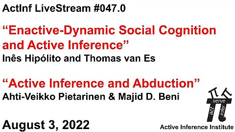 ActInf Livestream #047.0 ~ “Enactive-Dynamic Social Cognition" & “Active Inference and Abduction”