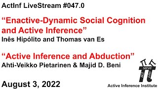 ActInf Livestream #047.0 ~ “Enactive-Dynamic Social Cognition" & “Active Inference and Abduction” screenshot 4