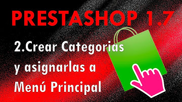 Crear Categorias y asignarlas a Menú Principal - Prestashop 1.7