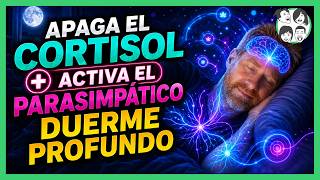 (1 Hora) Neuro-Desintoxicación de Cortisol + Sistema Parasimpático | Meditación para Dormir Profundo