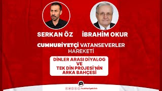 Dinler Arası Diyalog Ve Tek Din Projesinin Arka Bahçesi Serkan Öz - İbrahim Okur
