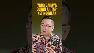 Yang Bahaya Bukan AI, Tapi Yang Ketinggalan