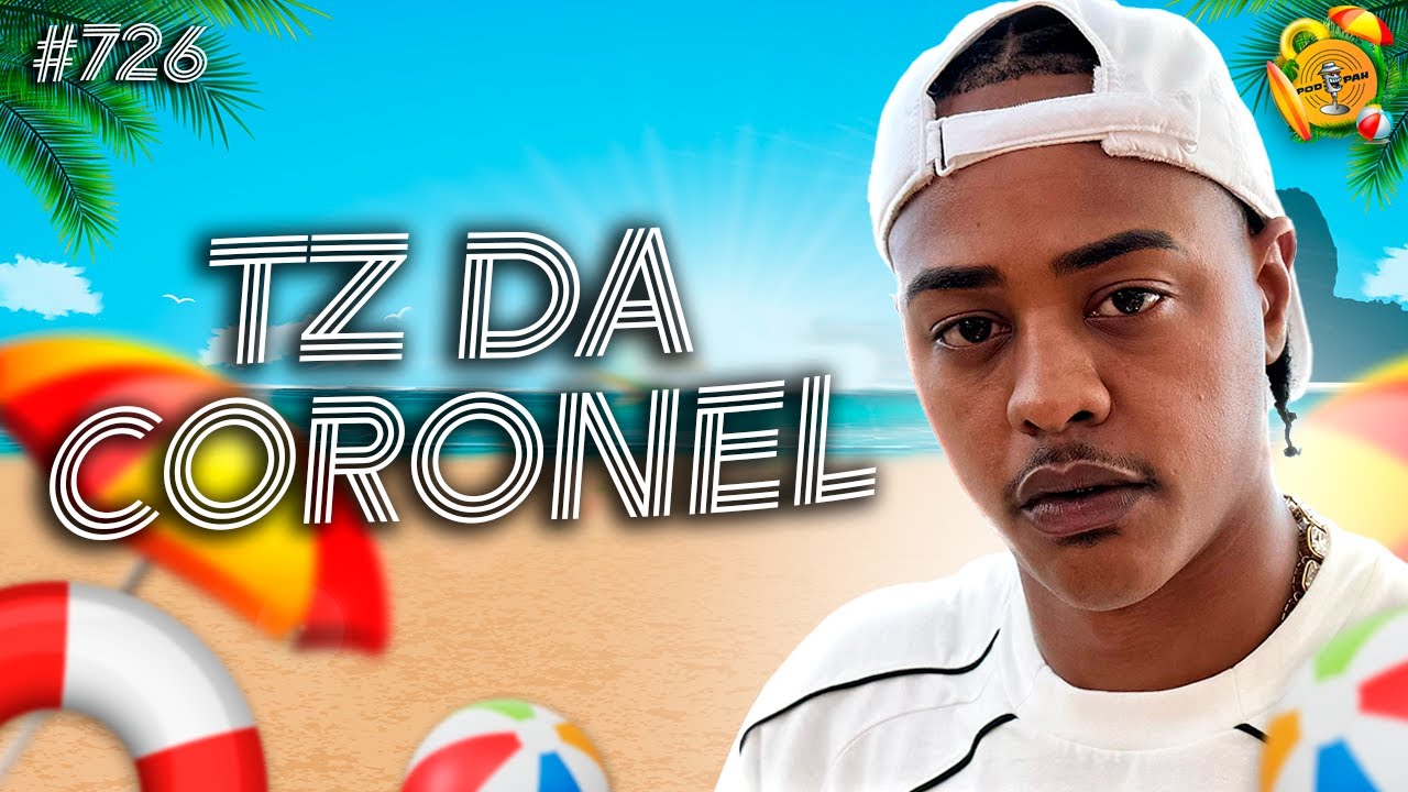 TZ DA CORONEL – Podpah de Verão #726