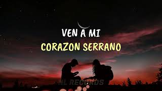 Ven A Mi - Corazon Serrano Letra