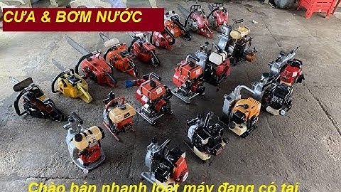 [TỔNG HỢP] 14/10/19 Khuyến mại 1 loạt máy cưa xích , bơm nước chạy xăng cực đẹp chỉ 1.200.000 đ.