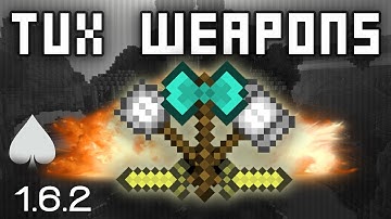 ♠ [1.6.2] MOAR WEAPONZ - TuxWeapons Mod
