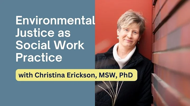 Environmental Justice as Social Work Practice with...