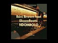 Bni brown feat zkozabeatzndombolo mp3