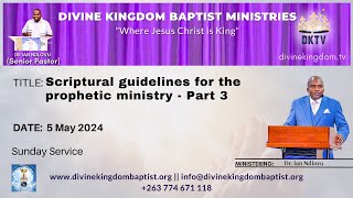 Scriptural guidelines for the prophetic ministry - Part 3 | Teacher Ian Ndlovu | 5 May 2024