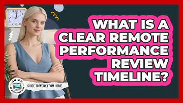 What Is A Clear Remote Performance Review Timeline?