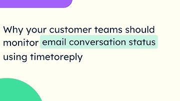 Email Conversation Status - Unlocking the Secrets of Email Conversation Status for customer teams
