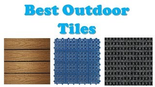 Top 10 Best Outdoor Tiles On the Market