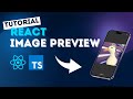 Build Image Preview Feature | React.JS + TypeScript Beginner Tutorial
