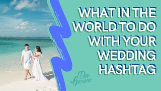 Wedding Hashtags And How To Use Them - WHAT ARE THEY REALLY FOR?!