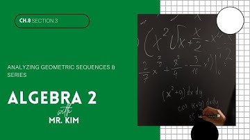 [Algebra 2]  8.3b  Analyzing Geometric Sequences and Series