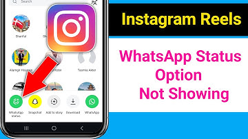 Instagram Reels WhatsApp Status Option Not Showing || Instagram Reels On WhatsApp Status 2025