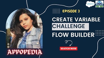 Create Variable Salesforce Flow Builder Trailhead Challenge | Day 3 | Salesforce | Appopedia