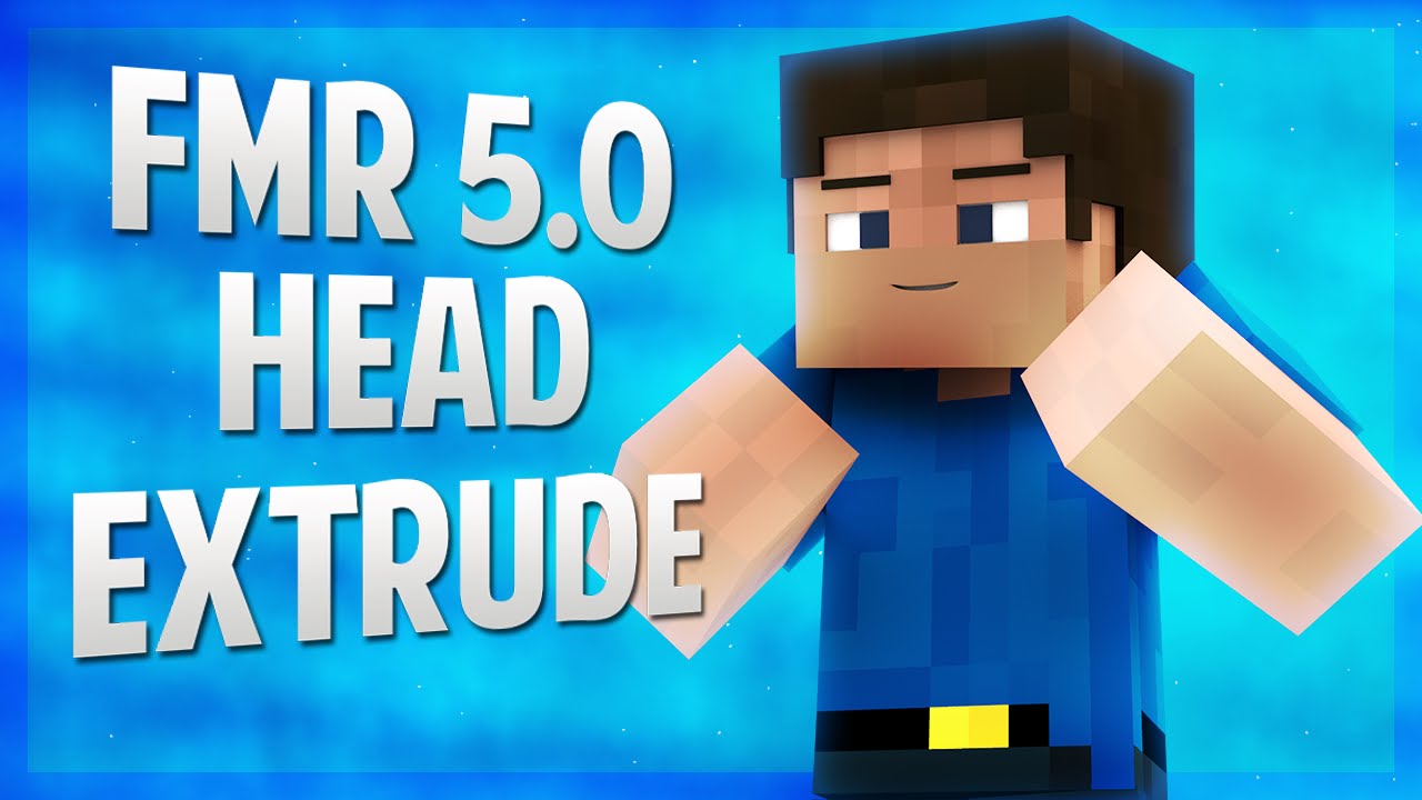 FMR 5.0 Head Extrude Tutorial