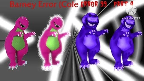 Barney Error (@6890chris Error 99) [Part 4]