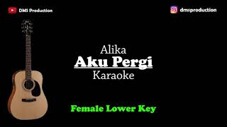 Alika - Aku Pergi (Female Lower Key) Karaoke Akustik (Gitar   Lirik)