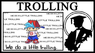The Origins Of We Do A Little Trolling