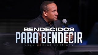 Blessed to be a blessing | Pastor Juan Carlos Harrigan #pastorjuancarlosharrigan