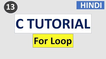 For loop in C language | #13 C Programming tutorial in HINDI