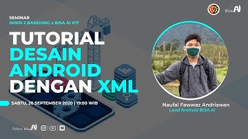 Tutorial Desain Android Dengan XML (Naufal Fawwaz Andriawan, Lead Android BISA AI)