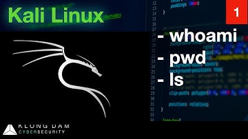 กล่องดำ Cyber The Series | Kali Linux 101 x คำสั่ง whoami, pwd, ls