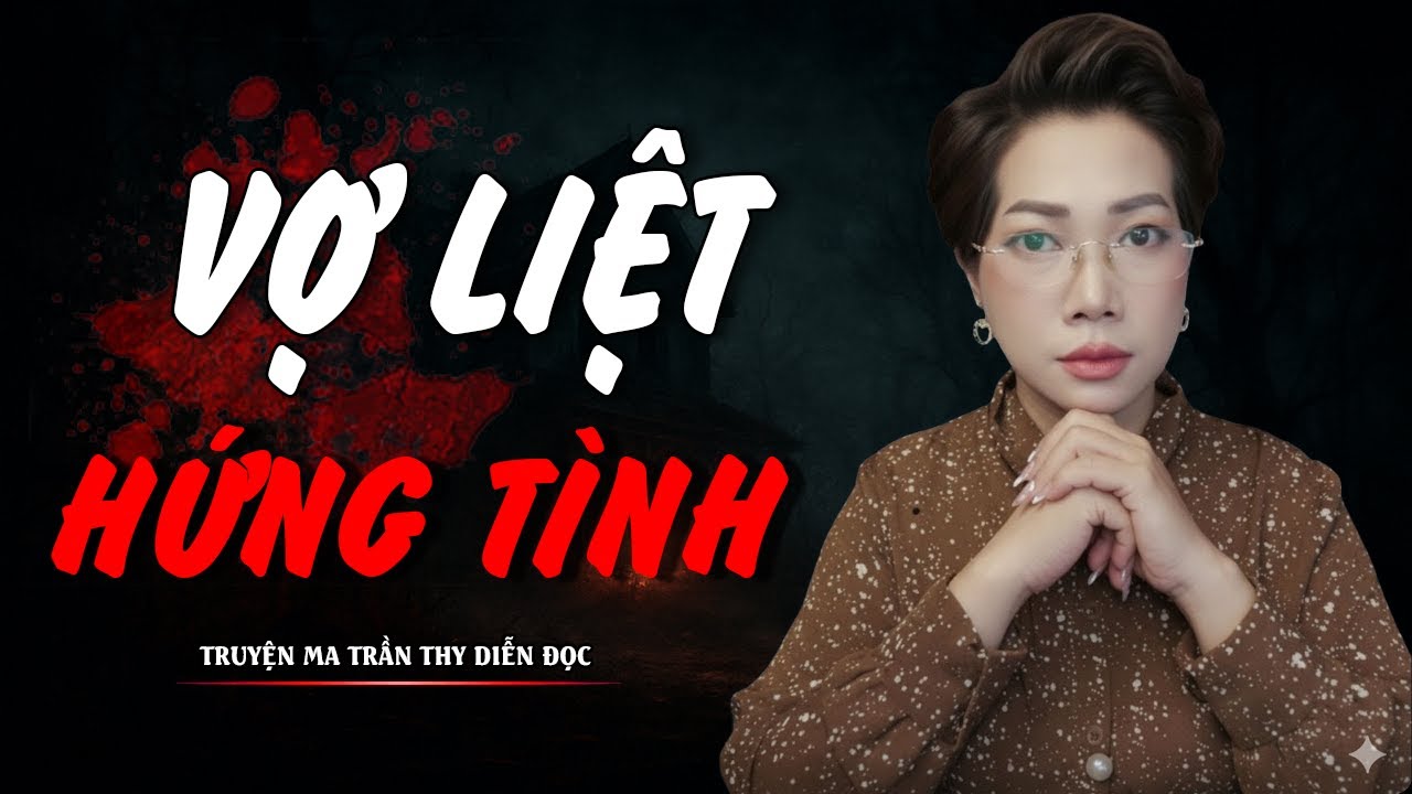 TRUYỆN MA TRẦN THY | VỢ LIỆT HỨNG TÌNH | TRUYỆN MA CÓ THẬT Rùng Rợn Đến Từng Hơi Thở