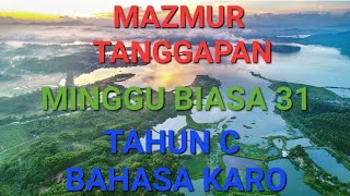MAZMUR TANGGAPAN MINGGU BIASA 31 TAHUN C BAHASA KARO