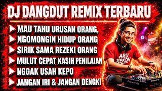 NGGAK USAH KEPO | MAU TAHU URUSAN ORANG | DJ DANGDUT REMIX FULL BASS TERBARU