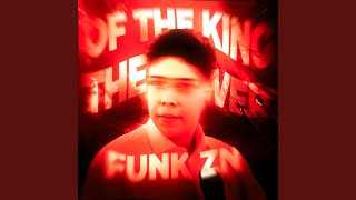 OF THE KING THE POWER FUNK ZN (Ultra Slowed)