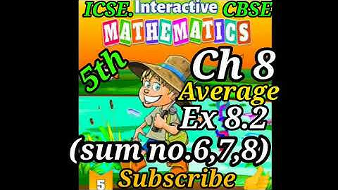 Class 5th Maths (ICSE/CBSE)Ch 8 Average Ex 8.2(sum no.6,7,8) very easily explained
