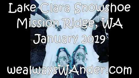 Lake Clara Snowshoe, Mission Ridge Washington