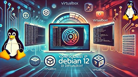 CARA MENGKONFIGURASI IP ADDRESS DEBIAN 12 DI VIRTUALBOX