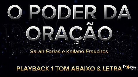 O poder da Oração - Sarah Farias e  Kailane Frauches - PLAYBACK COM LETRA 1 TOM ABAIXO